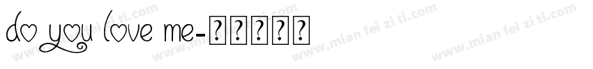DO YOU LOVE ME字体转换